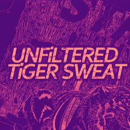 Podcast thumbnail for Unfiltered Tiger Sweat