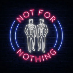 Podcast thumbnail for Not For Nothing Podcast
