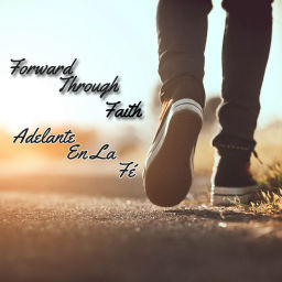 Podcast thumbnail for Forward Through Faith Adelante En La Fé