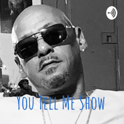 Podcast thumbnail for You Tell Me Show