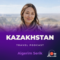 Podcast thumbnail for Kazakhstan Travel Podcast with Aigerim Serik