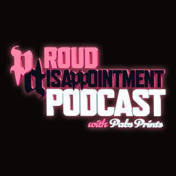 Podcast thumbnail for Proud Disappointment Podcast