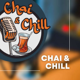 Podcast thumbnail for Chai & Chill