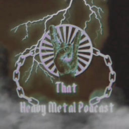 Podcast thumbnail for That Heavy Metal Podcast
