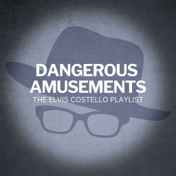 Podcast thumbnail for Dangerous Amusements: the Elvis Costello playlist