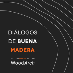 Podcast thumbnail for Diálogos de Buena Madera
