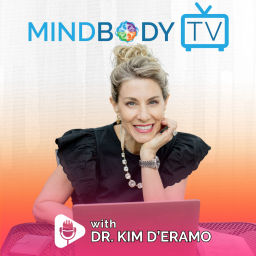 Podcast thumbnail for MindBody TV Podcast with Dr. Kim D’Eramo