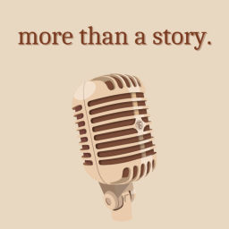 Podcast thumbnail for More Than A Story