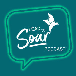 Podcast thumbnail for Lead to Soar