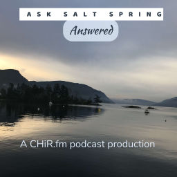 Podcast thumbnail for ASK Salt Spring: Answered
