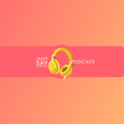 Podcast thumbnail for Just Say Something Podcast