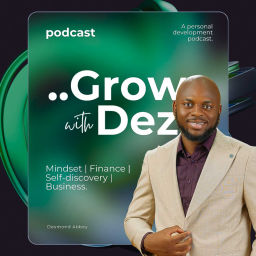 Podcast thumbnail for Grow with Dez