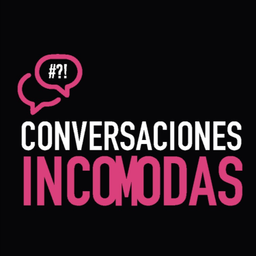 Podcast thumbnail for Conversaciones Incómodas