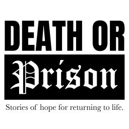 Podcast thumbnail for Death or Prison