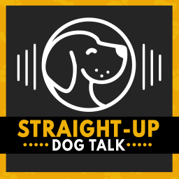 Podcast thumbnail for Straight Up Dog Talk Podcast
