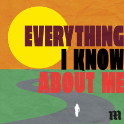 Podcast thumbnail for Everything I Know About Me