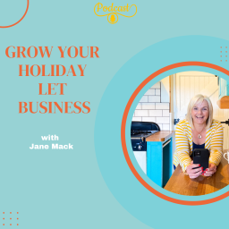 Podcast thumbnail for Grow Your Holiday Let Business