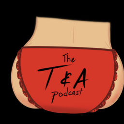 Podcast thumbnail for The T&A Podcast