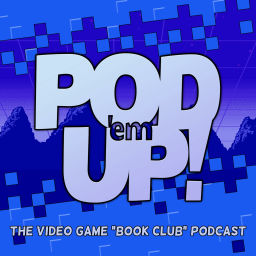 Podcast thumbnail for Pod 'em Up! - The Video Game "Book Club" Podcast