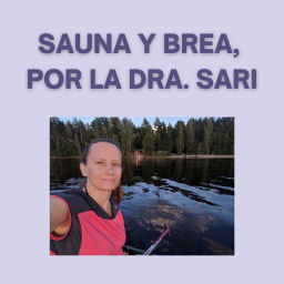 Podcast thumbnail for Sauna y brea, por la Dra. Sari