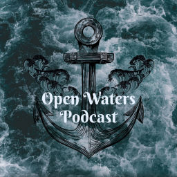 Podcast thumbnail for Open Waters Podcast