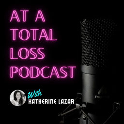 Podcast thumbnail for At a Total Loss