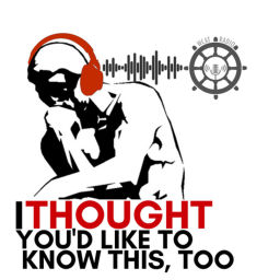 Podcast thumbnail for I Thought You'd Like To Know This, Too