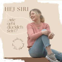 Podcast thumbnail for Hej Siri, wie geht glücklich sein?