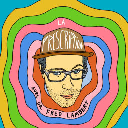 Podcast thumbnail for La prescription avec Dr Fred Lambert