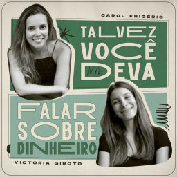 Podcast thumbnail for Talvez você deva falar sobre dinheiro