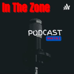 Podcast thumbnail for In the Zone with V&Z!