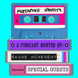 Podcast thumbnail for Mixtaping Identity