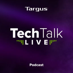 Podcast thumbnail for Tech Talk Live by Targus