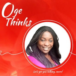 Podcast thumbnail for Oge Thinks