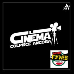 Podcast thumbnail for Il Cinema Colpisce Ancora