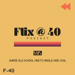 Podcast thumbnail for Flix at 40