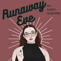 Podcast thumbnail for Runaway Eve