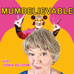 Podcast thumbnail for MUMBELIEVABLE with Sonia Beldom