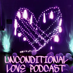 Podcast thumbnail for Unconditional Love