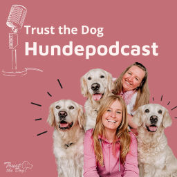 Podcast thumbnail for Trust The Dog - Der Hundepodcast