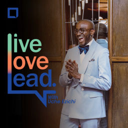 Podcast thumbnail for Live, Love & Lead with Uche Ezichi