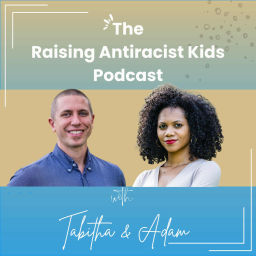 Podcast thumbnail for Raising Antiracist Kids Podcast