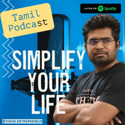 Podcast thumbnail for simplify your life|Tamil Podcast with Vinod|வினோத்துடன் தமிழ் பாட்காஸ்ட்|Tamil Audio Book