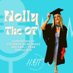 Podcast thumbnail for Holly the OT