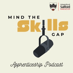 Podcast thumbnail for Mind the Skills Gap Apprenticeship Podcast