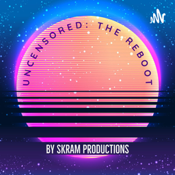 Podcast thumbnail for Uncensored: The Reboot
