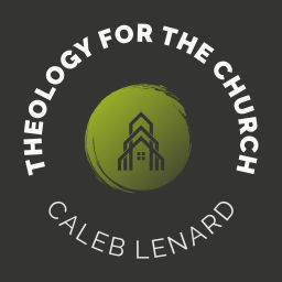 Podcast thumbnail for Theology for the Church