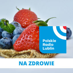 Podcast thumbnail for Na zdrowie w Radiu Lublin