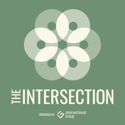 Podcast thumbnail for The Intersection presented by Intersectional Group