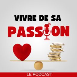Podcast thumbnail for Vivre de sa passion